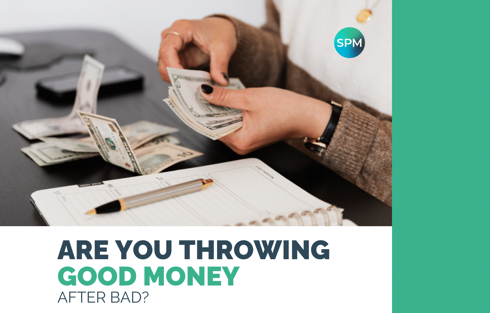Are you throwing good money after bad
