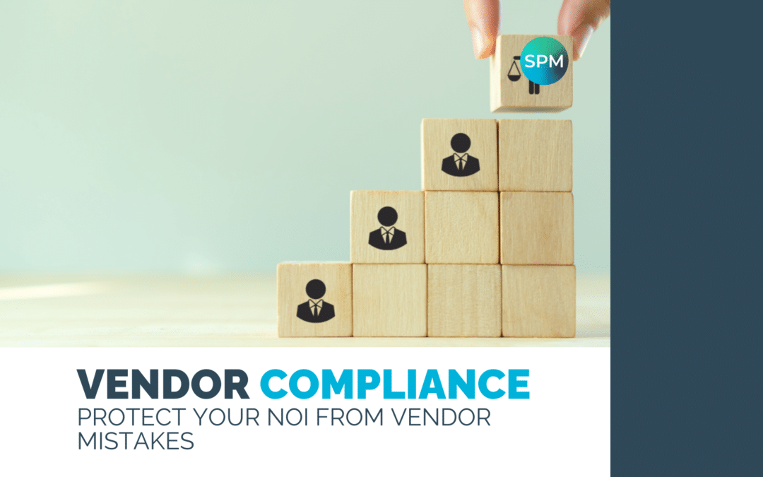 Vendor Compliance – Protect Your NOI From Vendor Mistakes