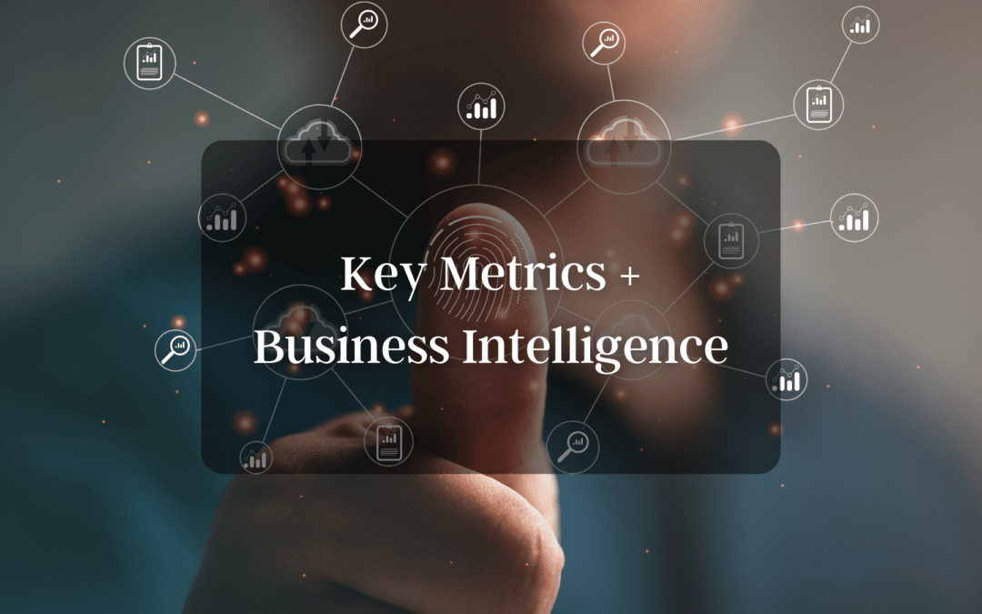 Key Metrics + Business Intelligence
