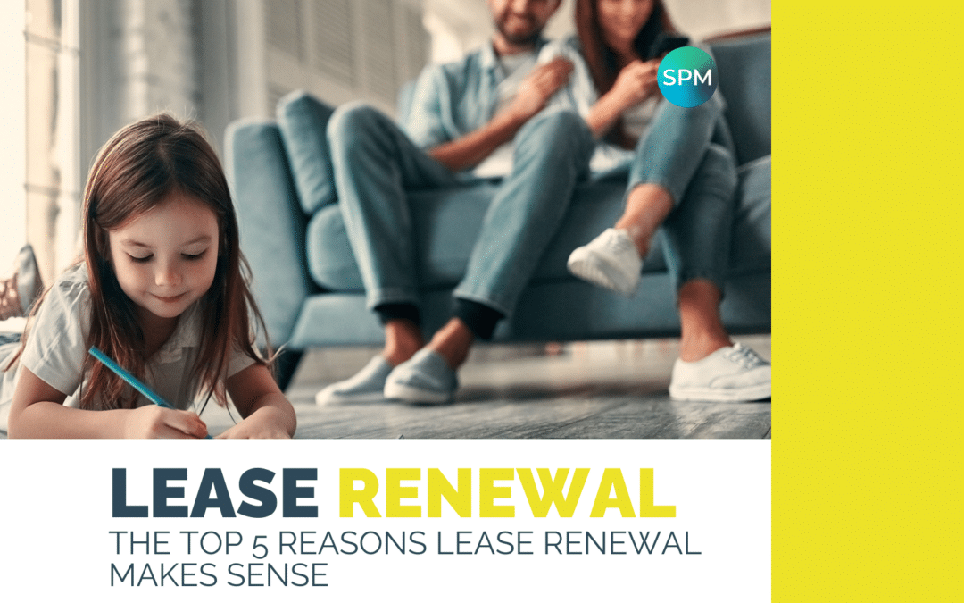 The Top 5 Reasons Lease Renewal Makes Sense