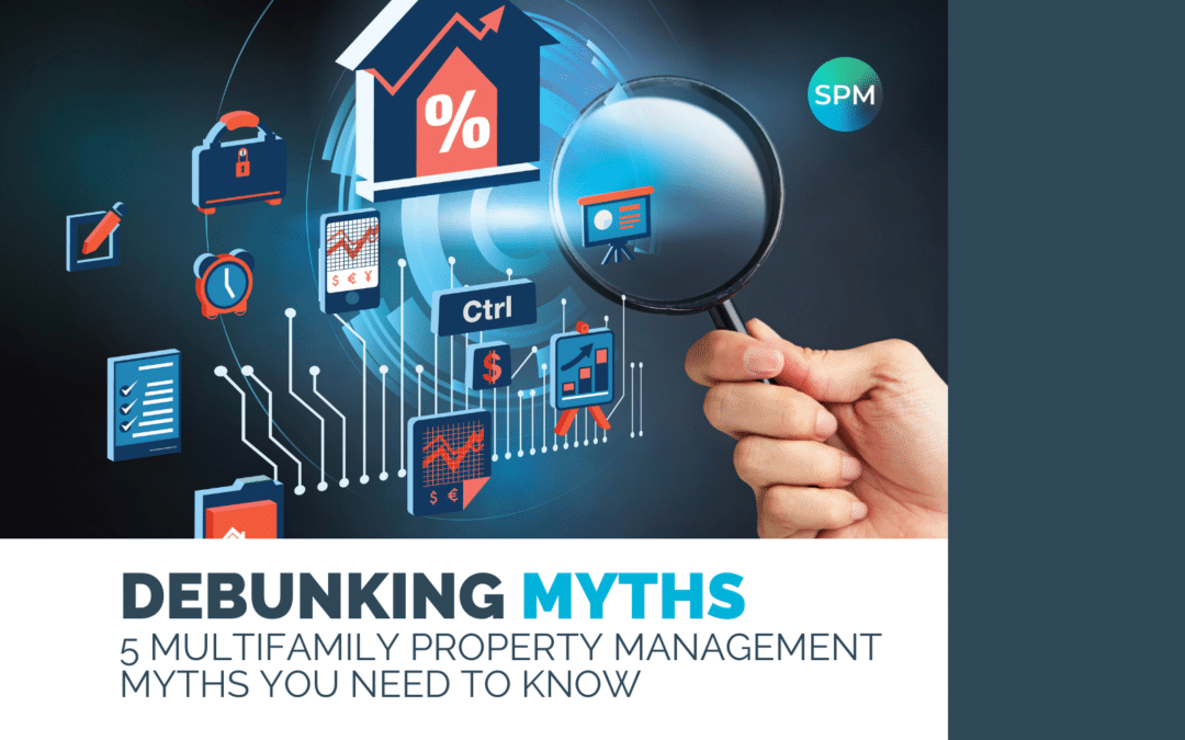 5 Multifamily Property Management Myths You Need to Know