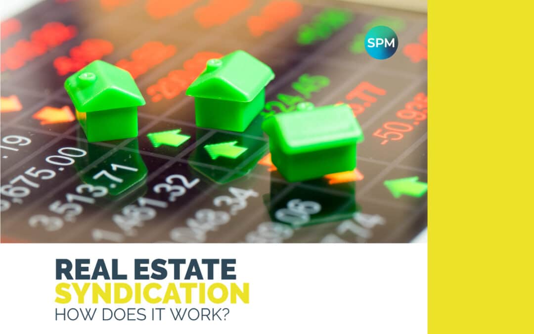 What is Real Estate Syndication and How Does it Work in 2023?