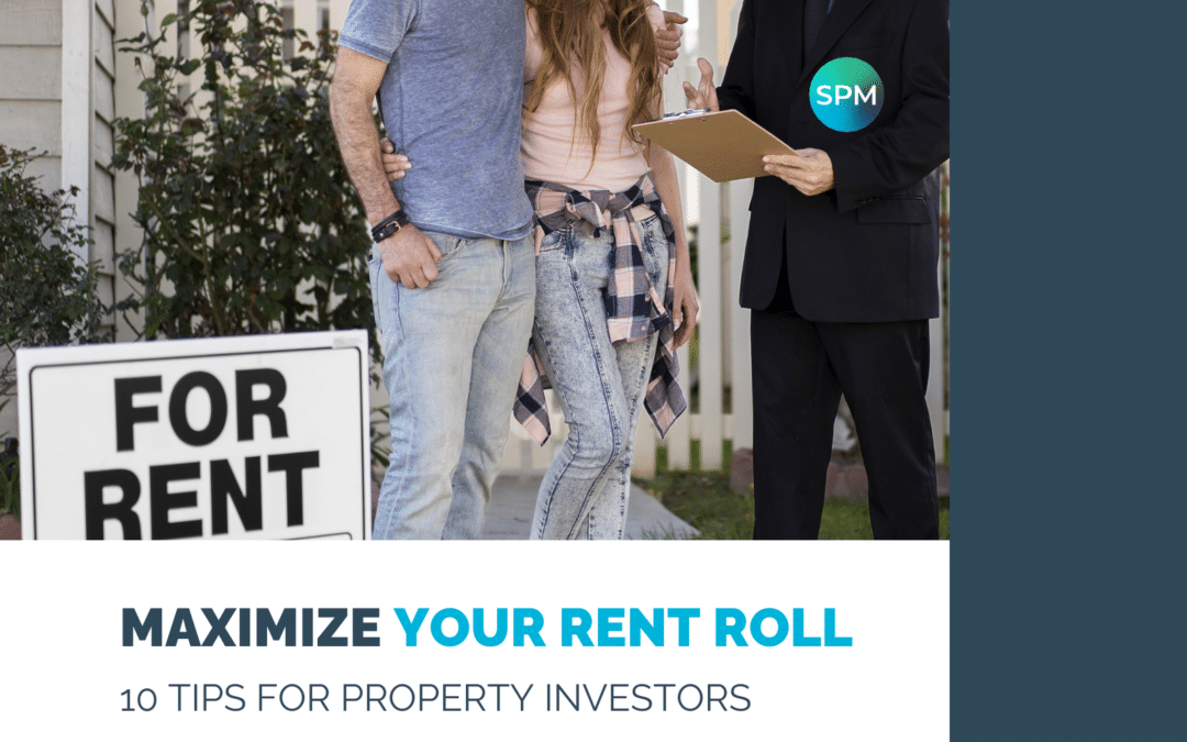 How to Maximize Your Rent Roll: 10 Tips for Property Investors
