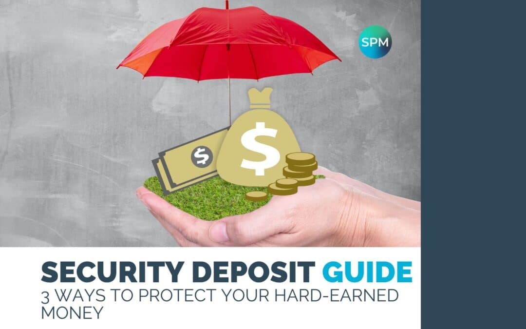 The Smart Renter’s Guide to Security Deposits: 3 Ways to Protect Your Hard-Earned Money
