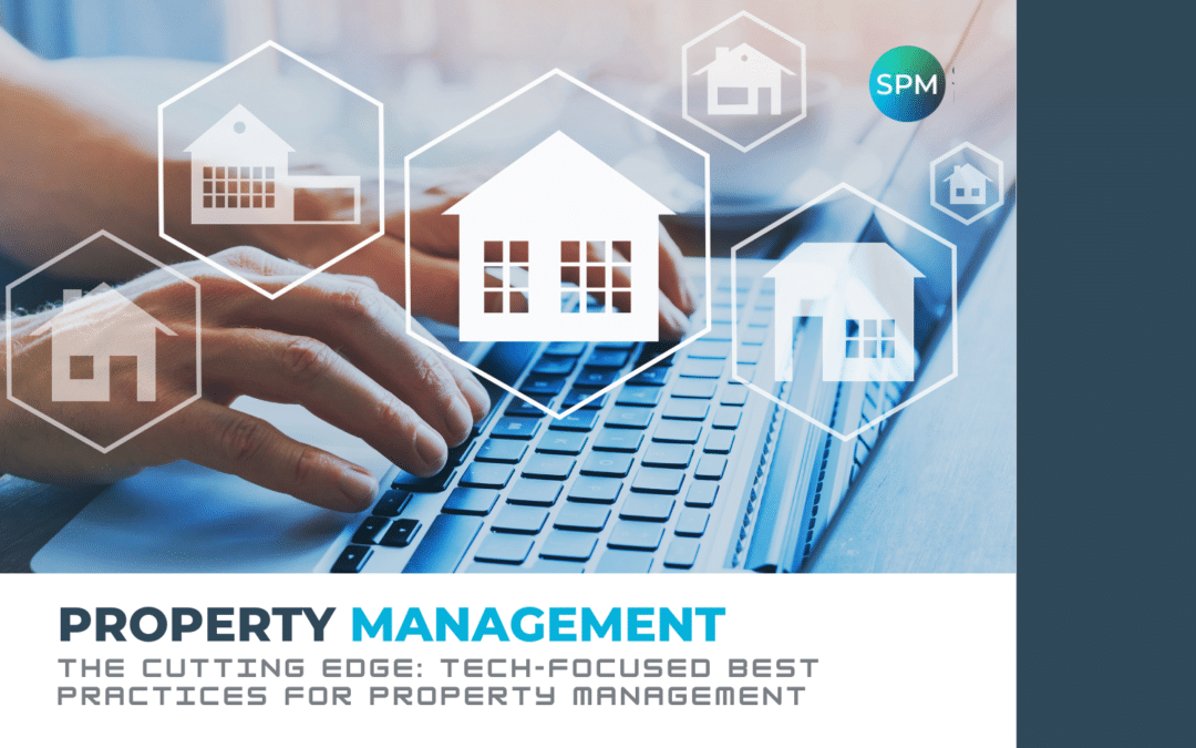 The Cutting Edge: Tech-Focused Best Practices for Property Management