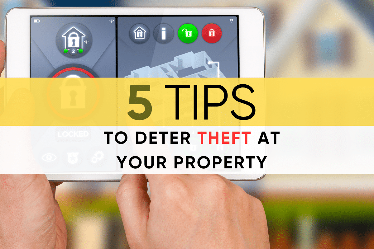 5 Tips to Deter Theft at Your Property