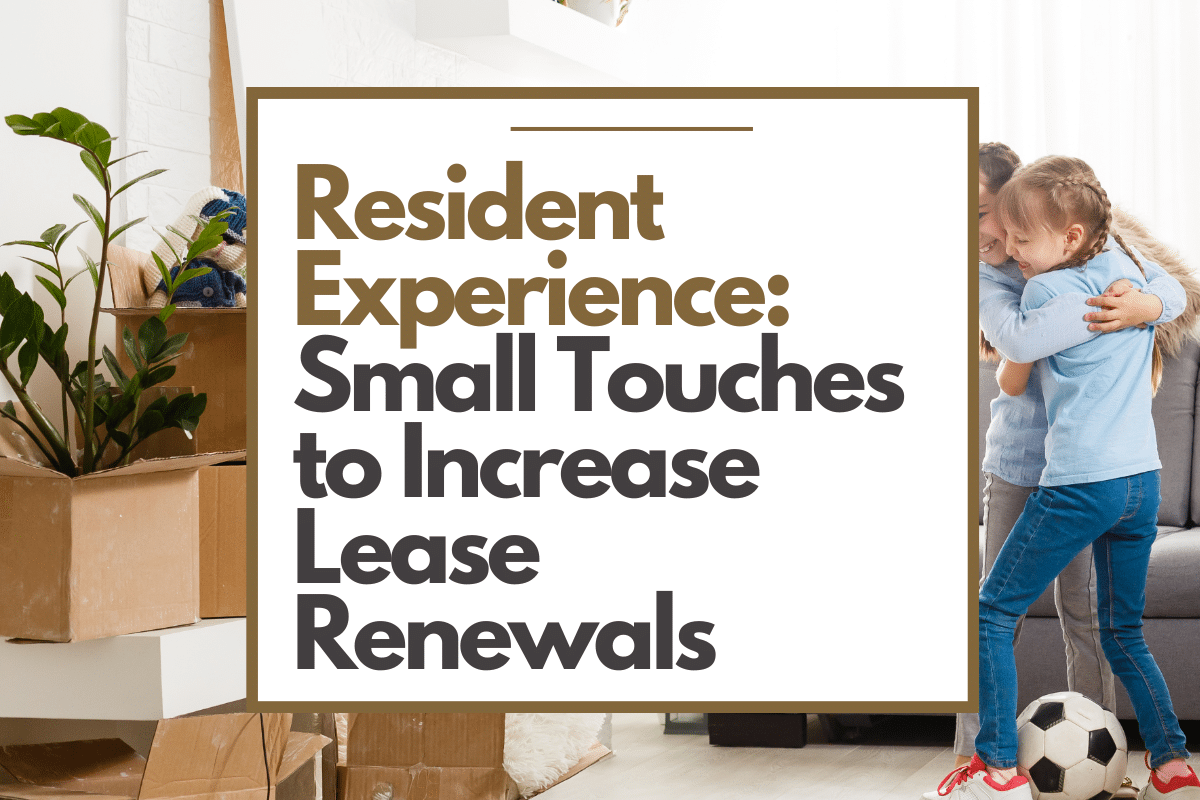 Resident Experience Small Touches to Increase Lease Renewals